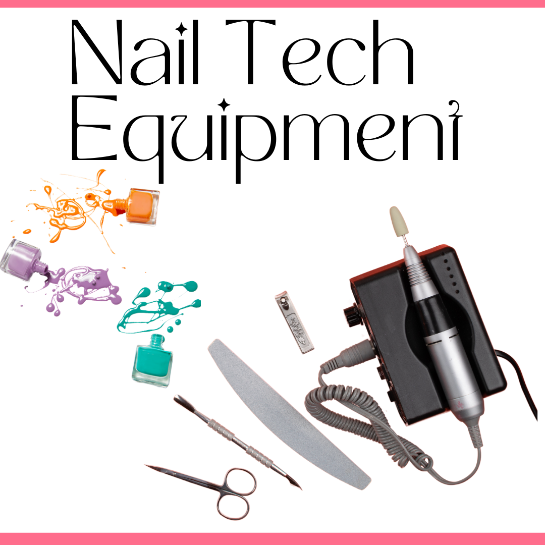 Nail Tech Equipment